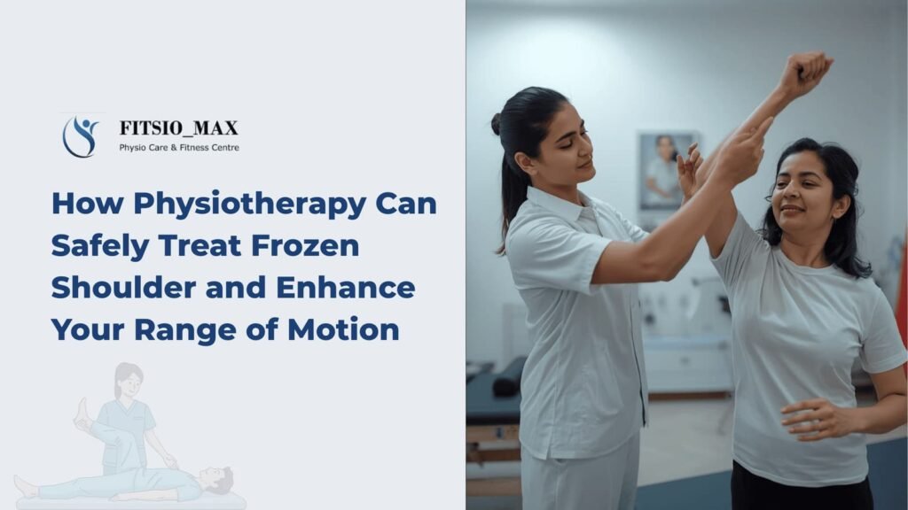 Physiotherapy for Frozen Shoulder