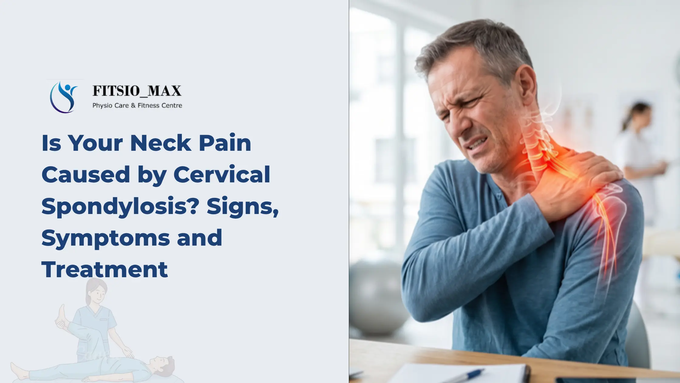 Is Your Neck Pain Caused by Cervical Spondylosis? Signs, Symptoms and Treatment 