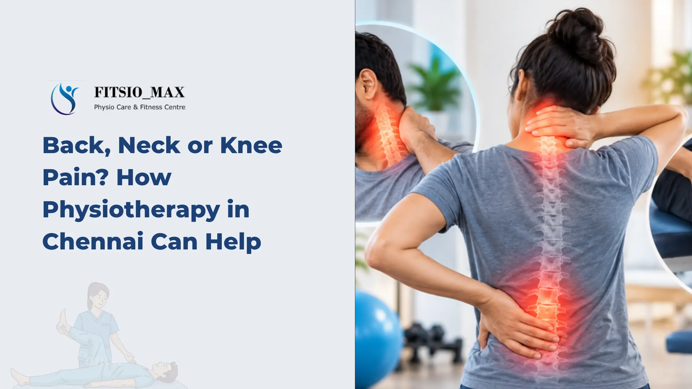 Back, Neck or Knee Pain? How Physiotherapy in Chennai Can Help
