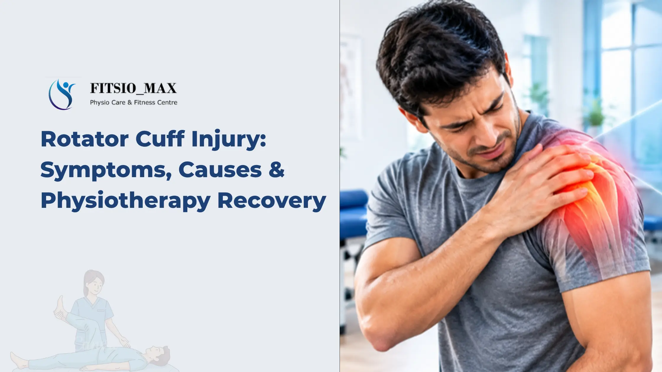 Rotator Cuff Injury: Symptoms, Causes & Physiotherapy Recovery